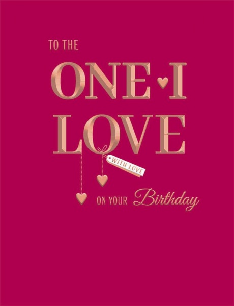 To The One I Love Birthday Card