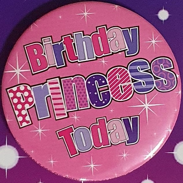 Birthday Princess Today Birthday Badge