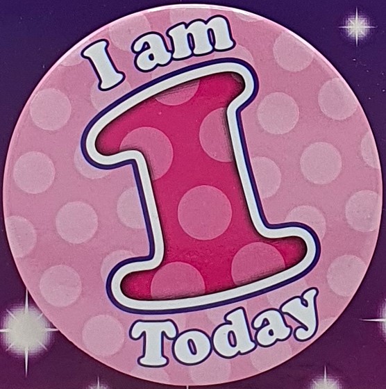 Pink I Am 1 Today Birthday Badge