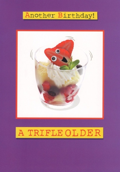A Trifle Older Birthday Card